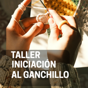 TALLER INICIACIÓN AL GANCHILLO
